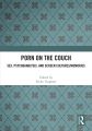 Porn on the Couch:Sex, Psychoanalysis, and Screen Cultures/Memories