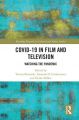 Covid-19 in Film and Television:Watching the Pandemic
