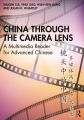 China through the Camera Lens:A Multimedia Reader for Advanced Chinese