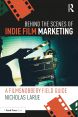 Behind the Scenes of Indie Film Marketing