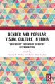 Gender and Popular Visual Culture in India:‘Benevolent' Sexism and Disguised Discrimination