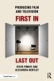 Producing Film and Television:First In, Last Out