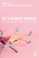 In a Barbie World:Barbie as Narrative, Symbol, and Cipher