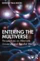 Entering the Multiverse:Perspectives on Alternate Universes and Parallel Worlds