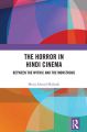 The Horror in Hindi Cinema:Between the Mythic and the Monstrous