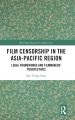 Film Censorship in the Asia-Pacific Region:Legal Frameworks and Filmmakers' Perspectives
