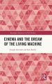 Cinema and the Dream of the Living Machine