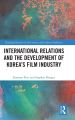 International Relations and the Development of Korea's Film Industry