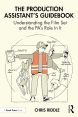 The Production Assistant's Guidebook:Understanding the Film Set and the PA's Role in It.
