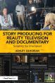 Story Producing for Reality Television and Documentary