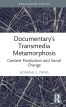 Documentary's Transmedia Metamorphosis:Content Production and Social Change