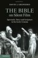 The Bible on Silent Film: Spectacle, Story and Scripture in the Early Cinema