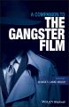 A Companion to the Gangster Film