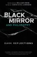 Black Mirror and Philosophy:Dark Reflections