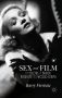 Sex and Film:The Erotic in British, American and World Cinema