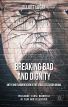 Breaking Bad and Dignity:Unity and Fragmentation in the Serial Television Drama