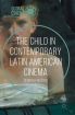 The Child in Contemporary Latin American Cinema