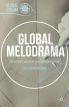 Global Melodrama:Nation, Body, and History in Contemporary Film