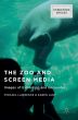 The Zoo and Screen Media:Images of Exhibition and Encounter