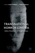 Transnational Horror Cinema:Bodies of Excess and the Global Grotesque