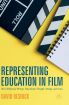 Representing Education in Film:How Hollywood Portrays Educational Thought, Settings, and Issues