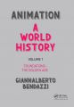 Animation - A World History:Volume 1: Foundations - The Golden Age
