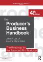 The Producer's Business Handbook:The Roadmap for the Balanced Film Producer