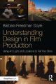 Understanding Design in Film Production:Using Art, Light & Locations to Tell Your Story
