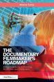 The Documentary Filmmaker's Roadmap:A Practical Guide to Planning, Production and Distribution