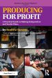Producing for Profit:A Practical Guide to Making Independent and Studio Films