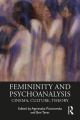 Femininity and Psychoanalysis:Cinema, Culture, Theory