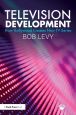 Television Development:How Hollywood Creates New TV Series