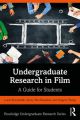 Undergraduate Research in Film:A Guide for Students