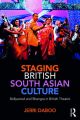 Staging British South Asian Culture:Bollywood and Bhangra in British Theatre