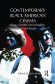 Contemporary Black American Cinema:Race, Gender and Sexuality at the Movies