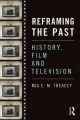 Reframing the Past:History, Film and Television