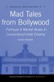 Mad Tales from Bollywood:Portrayal of Mental Illness in Conventional Hindi Cinema