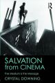 Salvation from Cinema:The Medium is the Message
