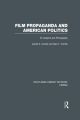 Film Propaganda and American Politics:An Analysis and Filmography