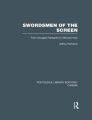Swordsmen of the Screen:From Douglas Fairbanks to Michael York