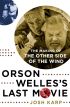 Orson Welles's Last Movie:The Making of The Other Side of the Wind