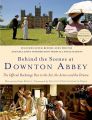 Behind the Scenes at Downton Abbey:The Official Backstage Pass to the Set, the Actors and the Drama