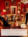 A Year in the Life of Downton Abbey:Seasonal Celebrations, Traditions, and Recipes