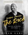 Dwayne Johnson, The Rock:Through the Lens: His Life, His Movies, His World