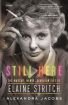 Still Here:The Madcap, Nervy, Singular Life of Elaine Stritch