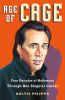 Age of Cage:Four Decades of Hollywood Through One Singular Career