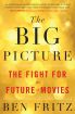 The Big Picture:The Fight for the Future of Movies
