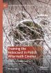Framing the Holocaust in Polish Aftermath Cinema:Posthumous Materiality and Unwanted Knowledge
