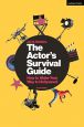 The Actor's Survival Guide:How to Make Your Way in Hollywood