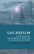 Lucasfilm:Filmmaking, Philosophy, and the Star Wars Universe